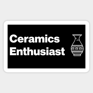 Ceramics Enthusiast - Ceramics or Pottery in History / Archaeology Sticker